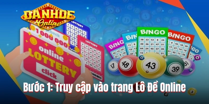 Bước 1: Rút tiền bằng cách truy cập vào trang Lô Đề Online Bước 1: Rút tiền bằng cách truy cập vào trang Lô Đề Online