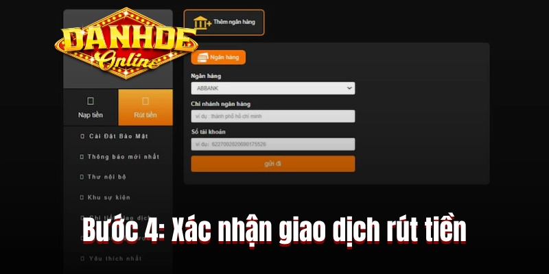 Bước 4: Xác nhận giao dịch rút tiền nhanh chóng Bước 4: Xác nhận giao dịch rút tiền nhanh chóng