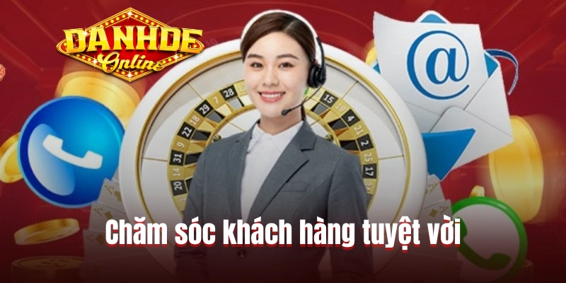 Chăm sóc khách hàng tuyệt vời