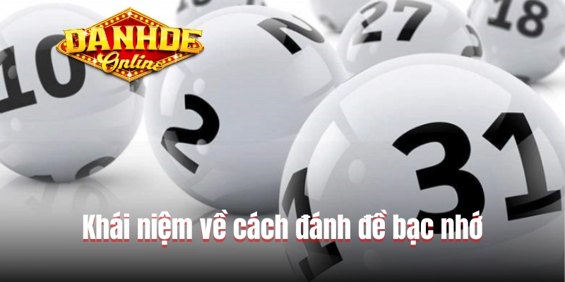Khái niệm về cách đánh đề bạc nhớ