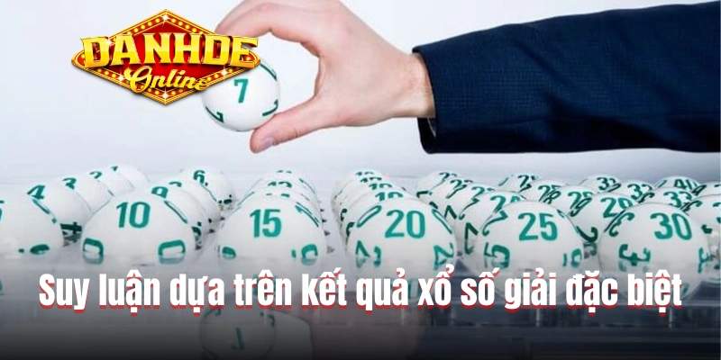 Suy luận dựa trên kết quả xổ số giải đặc biệt