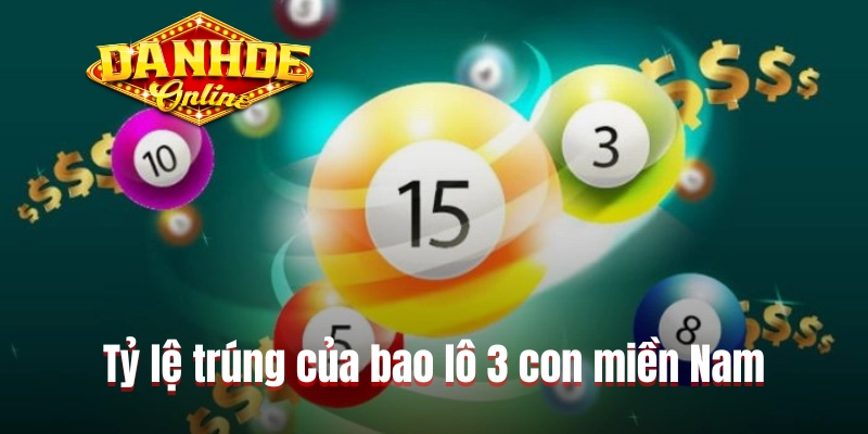 Tỷ lệ trúng của bao lô 3 con miền Nam
